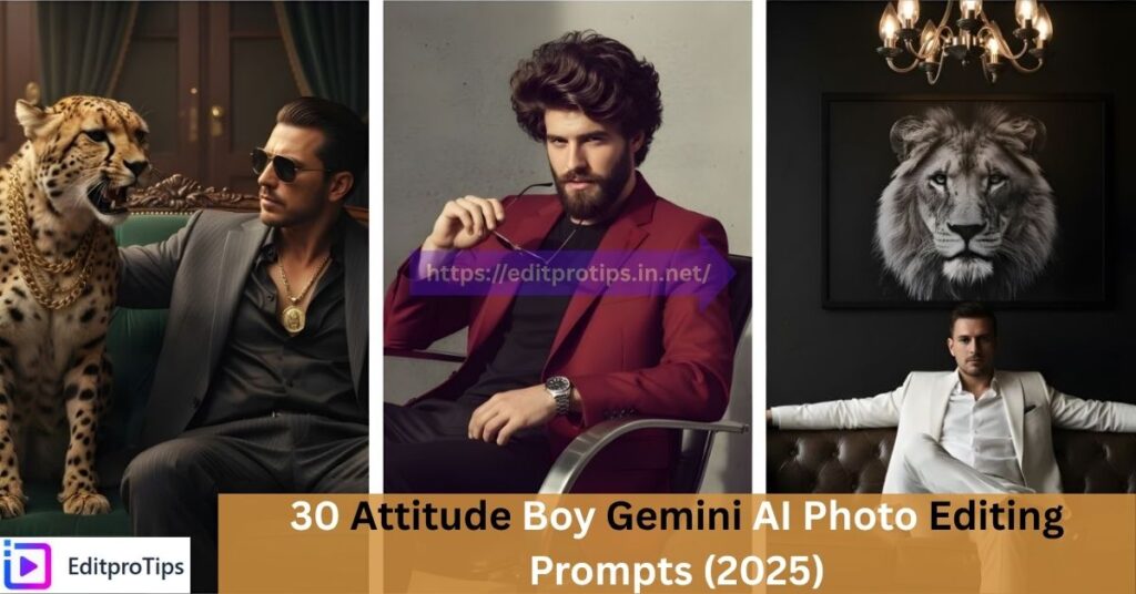 30 Attitude Boy Gemini AI Photo Editing Prompts (2025)
