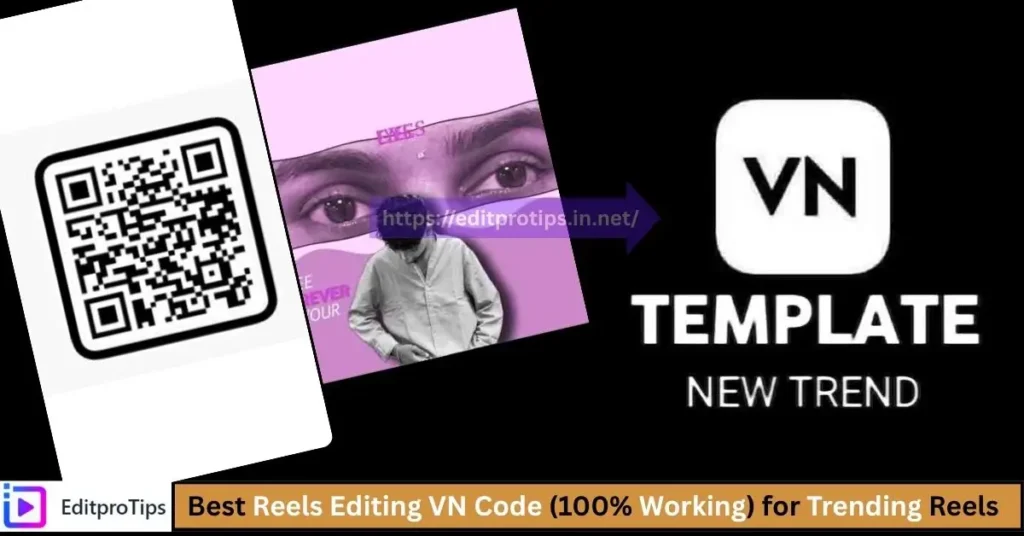 Best Reels Editing VN Code (100% Working) for Trending Reels