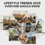 Lifestyle Trends 2025 Everyone Should Know..