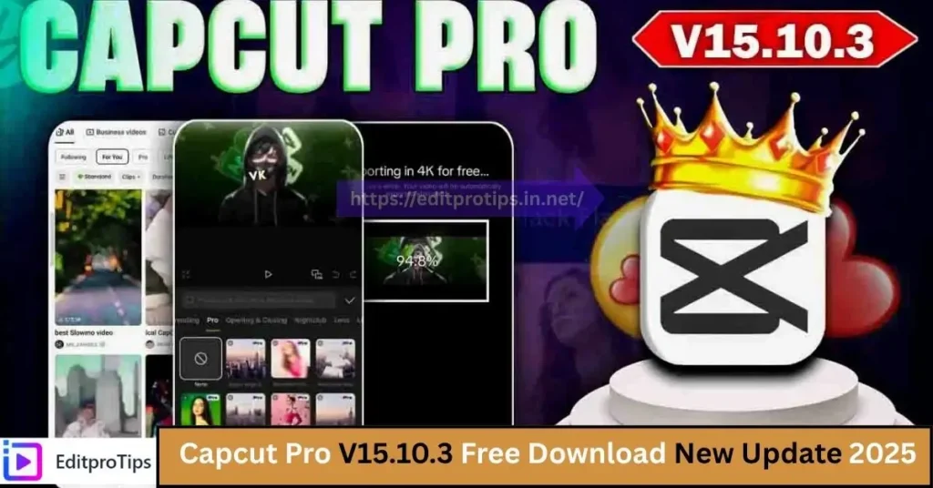 Capcut Pro V15.10.3 Free Download New Update 2025