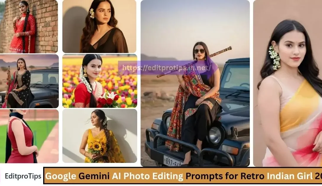 Google Gemini AI Photo Editing Prompts for Retro Indian Girl 2025 – Complete Guide