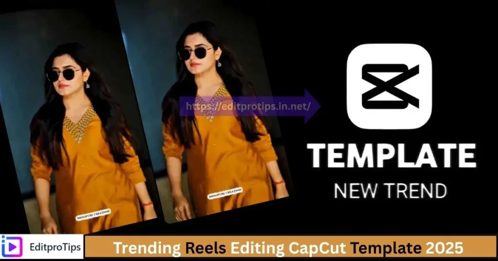 Trending Reels Editing CapCut Template 2025 (100% Working & Free Download)