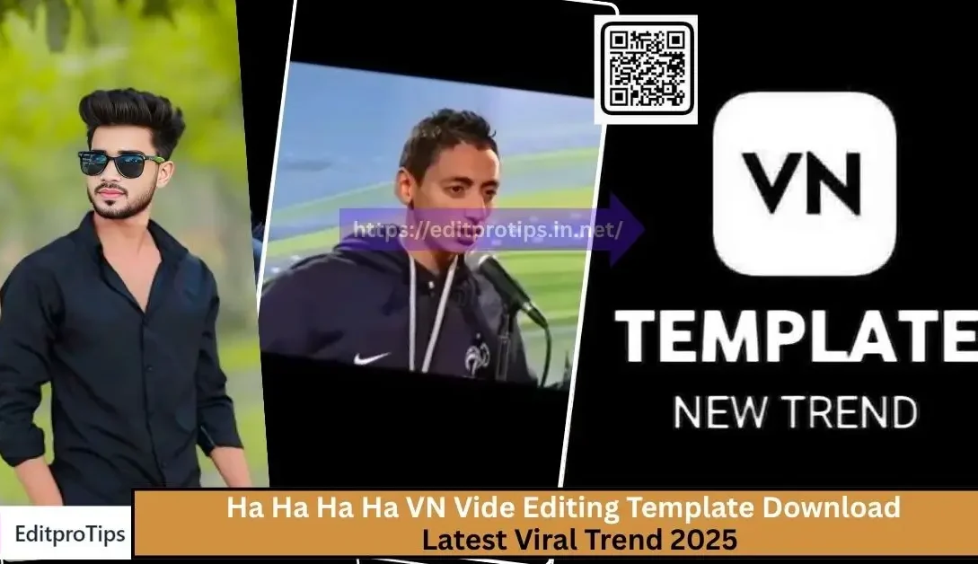 Ha Ha Ha Ha VN Vide Editing Template Download – Latest Viral Trend 2025