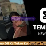 Tune Dil Ke Tukre Ko CapCut Template (2025) – Beautiful & Viral One-Click Editing