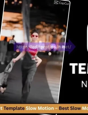 CapCut Template Slow Motion – Best Slow Motion Templates in 2025