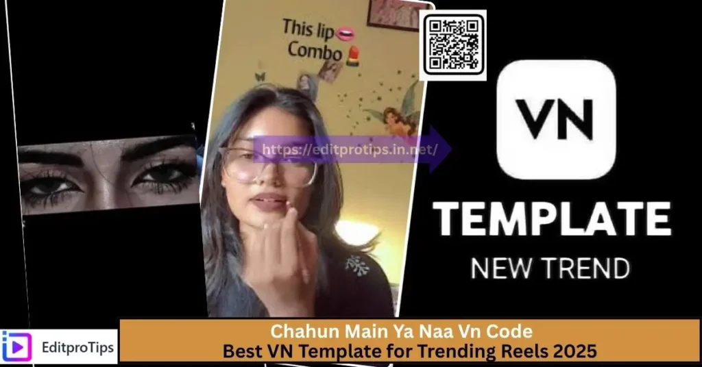 Chahun Main Ya Naa Vn Code (100% Working) – Best VN Template for Trending Reels 2025