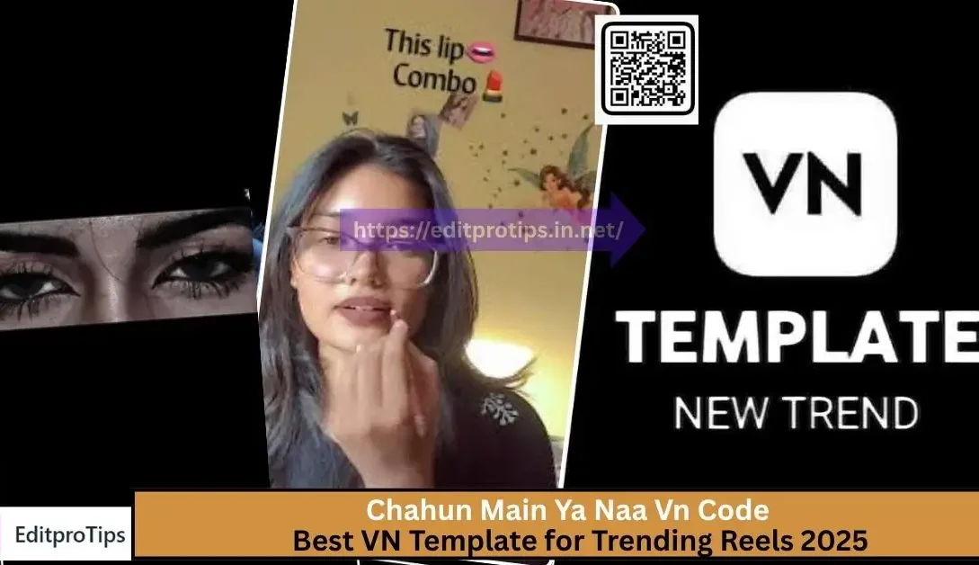 Chahun Main Ya Naa Vn Code (100% Working) – Best VN Template for Trending Reels 2025