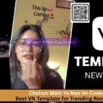 Chahun Main Ya Naa Vn Code (100% Working) – Best VN Template for Trending Reels 2025