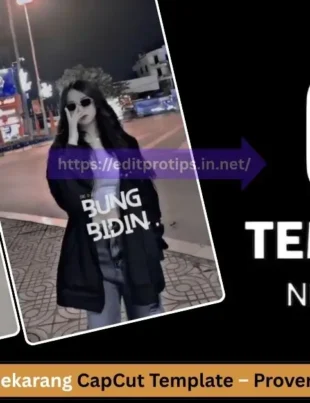 Dulu dan Sekarang CapCut Template – Proven Method for Viral Videos 100% Working