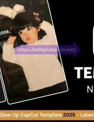 Glow Up CapCut Template 2025 – Latest Working Version
