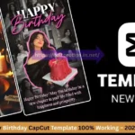 Happy Birthday CapCut Template 100% Working – 2025 Trending Templates for Viral Reels