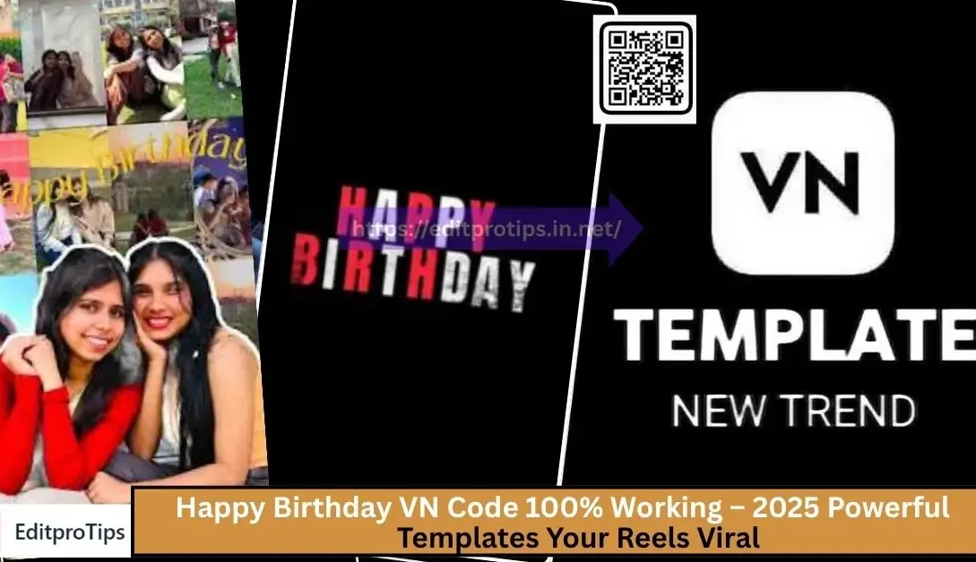 Happy Birthday VN Code 100% Working – 2025 Powerful Templates to Make Your Reels Viral