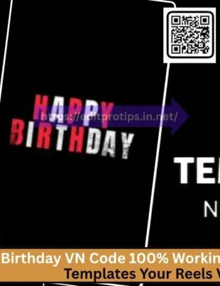 Happy Birthday VN Code 100% Working – 2025 Powerful Templates to Make Your Reels Viral