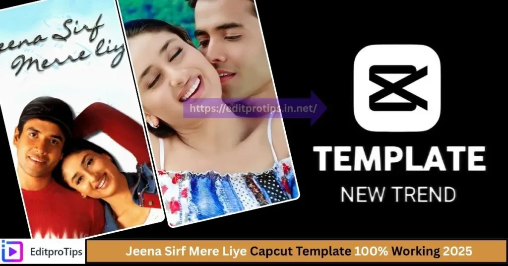 Jeena Sirf Mere Liye Capcut Template (100% Working)