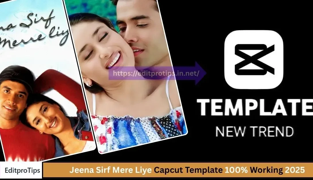 Jeena Sirf Mere Liye Capcut Template (100% Working)
