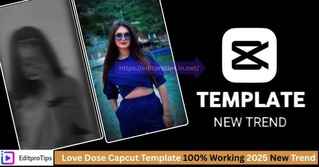 Love Dose Capcut Template 100% Working 2025 New Trend