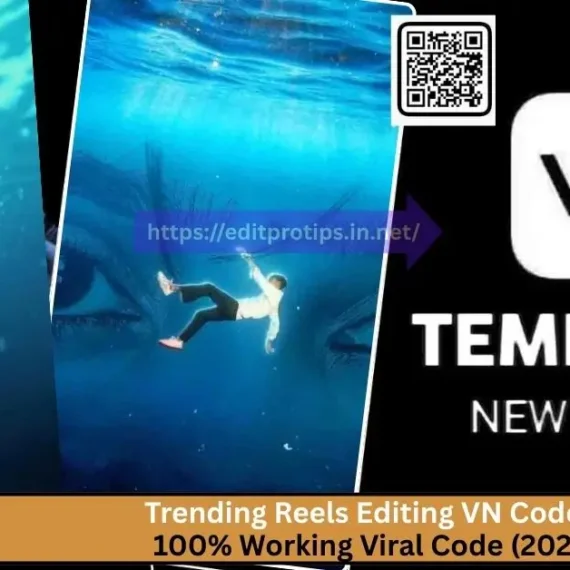 Trending Reels Editing VN Code – 100% Working Viral Code (2025)